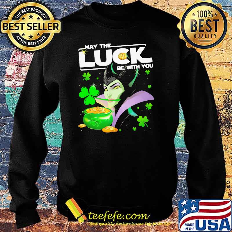 Maleficent May The Luck Be With You Patrick Day Shirt Sweater Maleficent May The Luck Be With You Patrick Day Shirt Sweater