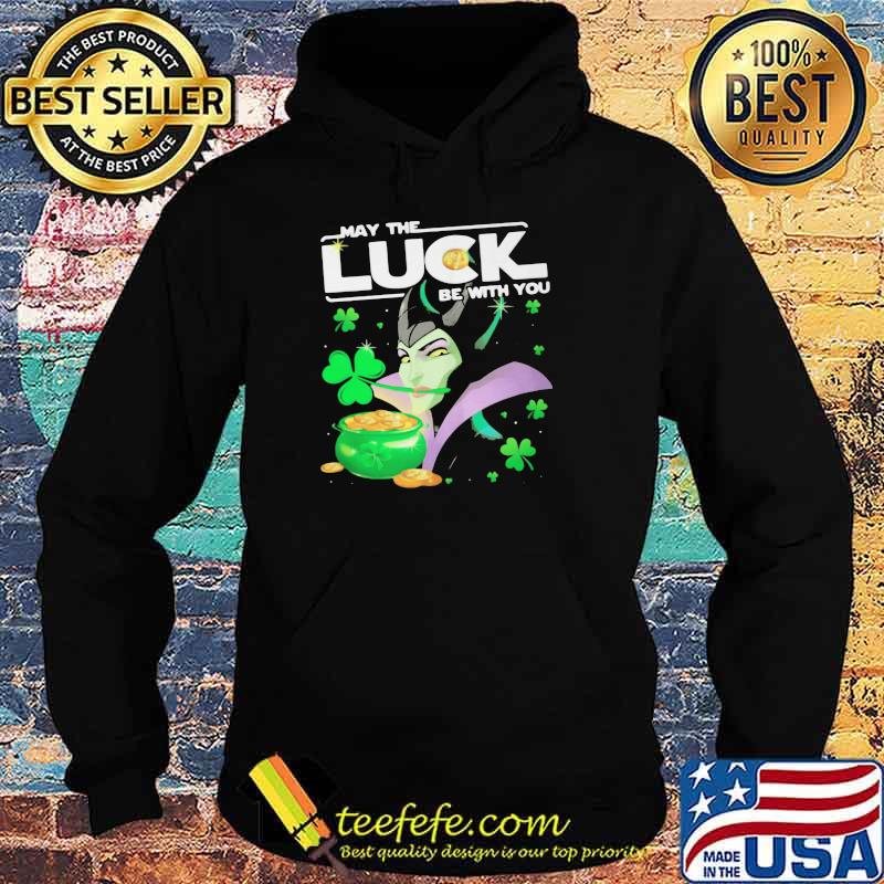MALEFICENT MAY THE LUCK BE WITH YOU ST PATRICKS DAY SHIRT Hoodie MALEFICENT MAY THE LUCK BE WITH YOU ST PATRICKS DAY SHIRT Hoodie