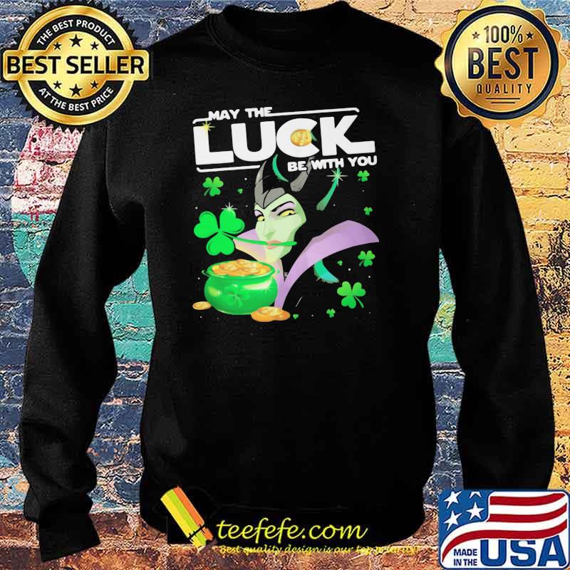 MALEFICENT MAY THE LUCK BE WITH YOU ST PATRICKS DAY SHIRT Sweater MALEFICENT MAY THE LUCK BE WITH YOU ST PATRICKS DAY SHIRT Sweater