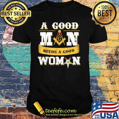 Masons A Good Man Need A Good Woman Oes Father's Day Shirt