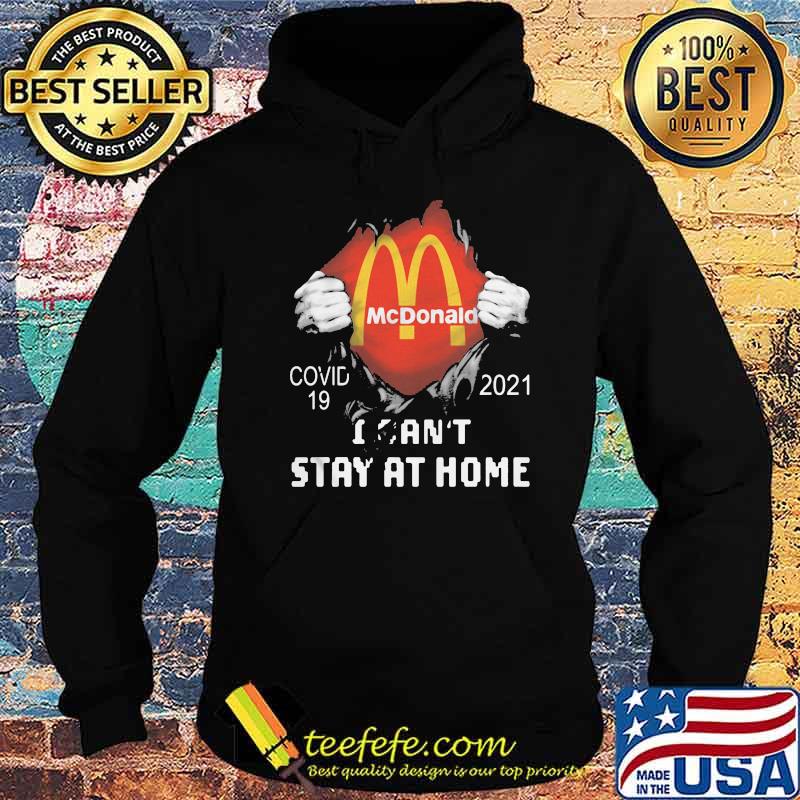 Mc Donald Covid 19 2021 I Can Not Stay At Home Shirt Hoodie Mc Donald Covid 19 2021 I Can Not Stay At Home Shirt Hoodie
