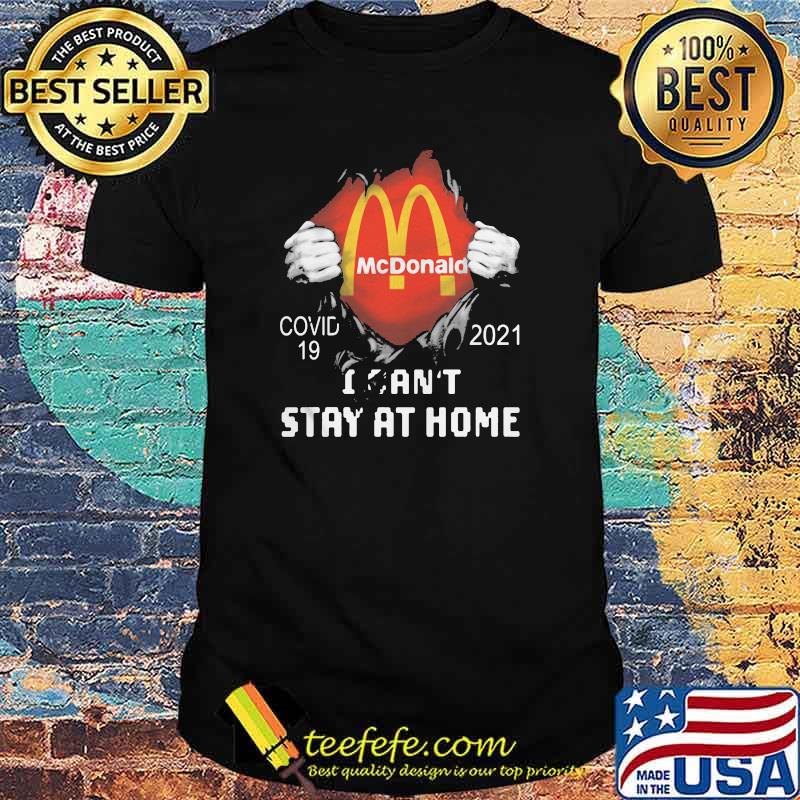 Mc Donald Covid 19 2021 I Can Not Stay At Home Shirt Mc Donald Covid 19 2021 I Can Not Stay At Home Shirt