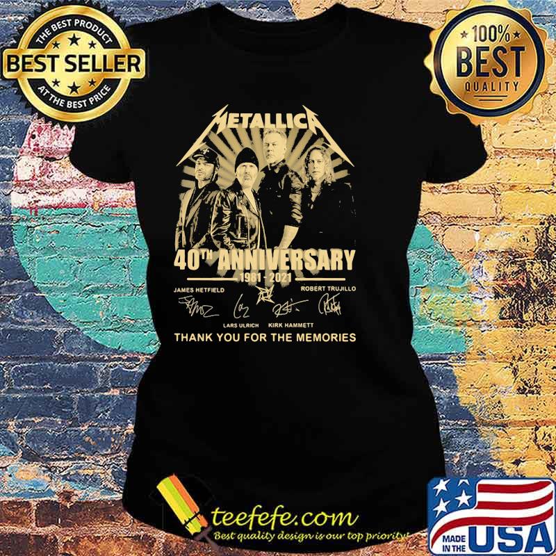 Metallic 40th Anniversary 1981 2021 Thank You For The Memories Shirt Ladies tee Metallic 40th Anniversary 1981 2021 Thank You For The Memories Shirt Ladies tee