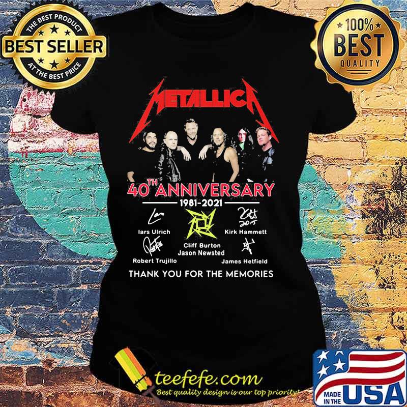 Metallic 40th Anniversary 1981 2021 Thank you for the Memories Signature Shirt Ladies tee Metallic 40th Anniversary 1981 2021 Thank you for the Memories Signature Shirt Ladies tee
