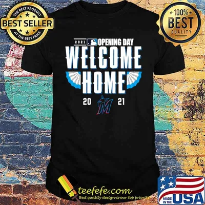 Miami Marlins 2021 Opening Day Welcome Home shirt