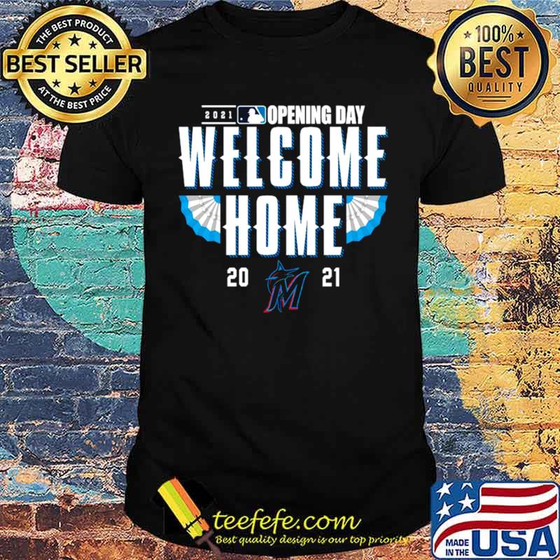 Miami Marlins 2021 Opening Day Welcome Home shirt