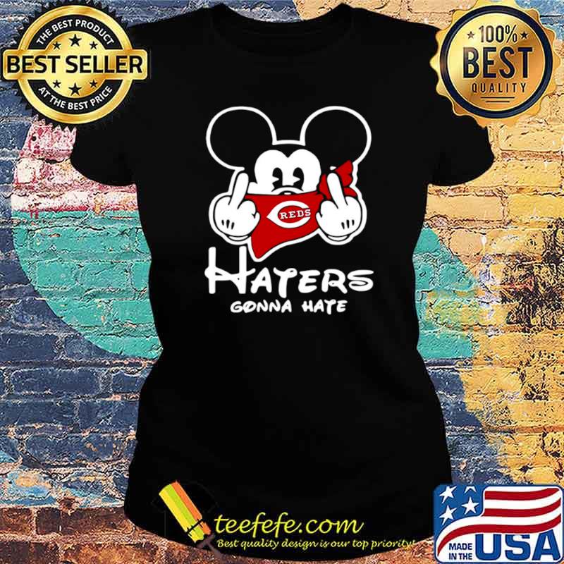 Mickey Mouse fuck Cincinnati Reds haters gonna hate Ladies tee Mickey Mouse fuck Cincinnati Reds haters gonna hate Ladies tee