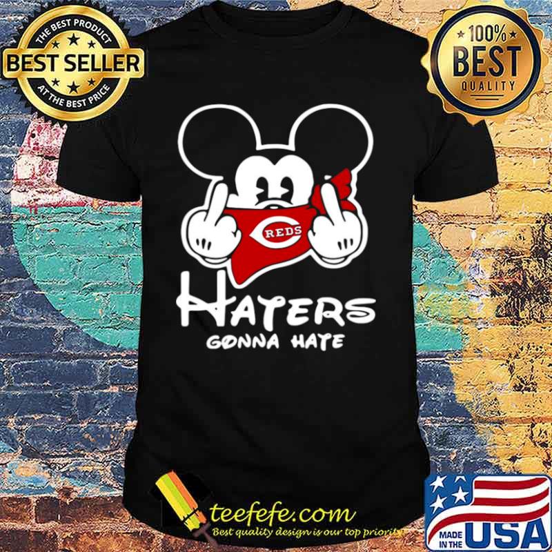 Mickey Mouse fuck Cincinnati Reds haters gonna hate shirt Mickey Mouse fuck Cincinnati Reds haters gonna hate shirt