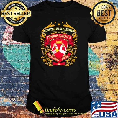 Missa Tahansa Vaellankaan Pohjois Karjala Shirt