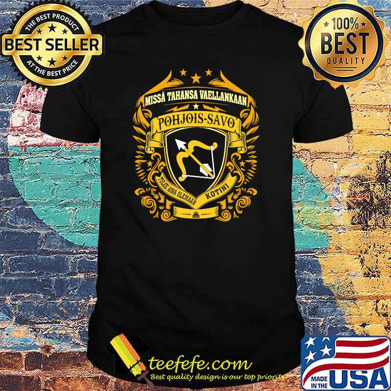 Missa Tahansa Vaellankaan Pohjois Savo Shirt