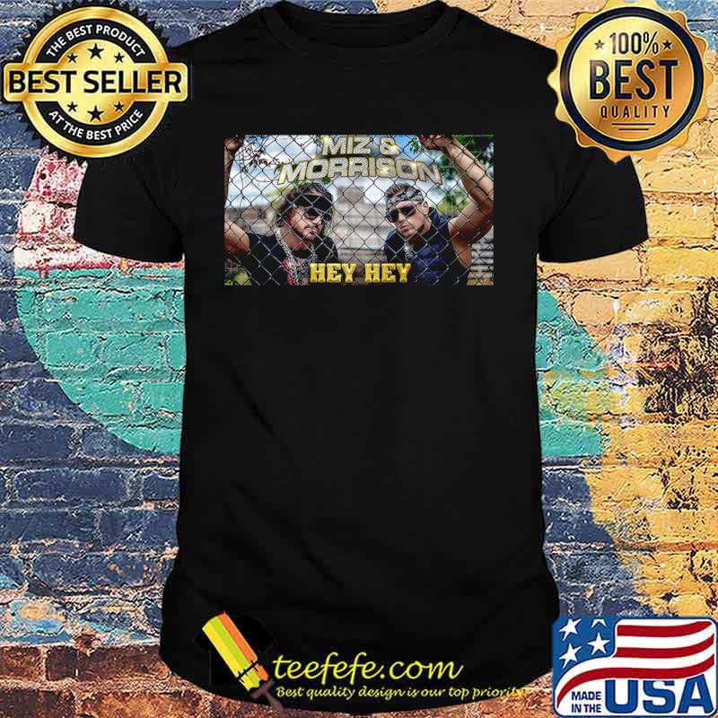 Mix and Morrison hey hey shirt