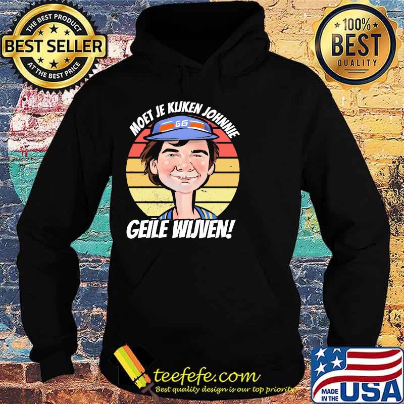 Moet Je Kuken Johnnie Geile Wijven Vintage Sunset Shirt Hoodie Moet Je Kuken Johnnie Geile Wijven Vintage Sunset Shirt Hoodie