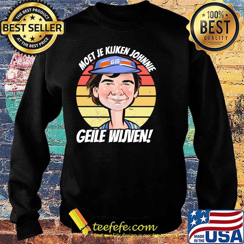 Moet Je Kuken Johnnie Geile Wijven Vintage Sunset Shirt Sweater Moet Je Kuken Johnnie Geile Wijven Vintage Sunset Shirt Sweater