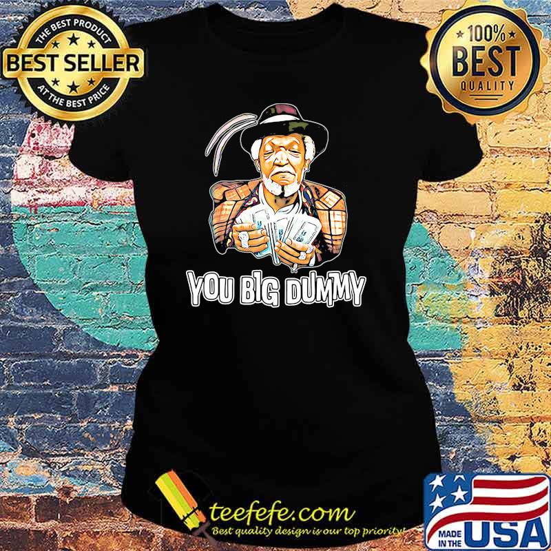 Money You Big Sanford And Dummy Son Shirt Ladies tee Money You Big Sanford And Dummy Son Shirt Ladies tee