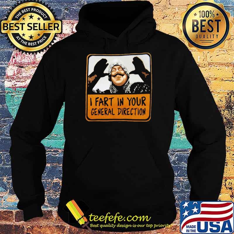 Monty Python I Fart In Your General Direction Hoodie Monty Python I Fart In Your General Direction Hoodie