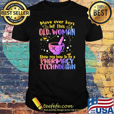 Move Over Boys Let This Old Woman Show You How To Be A Pharmacy Technician Bling Shirt
