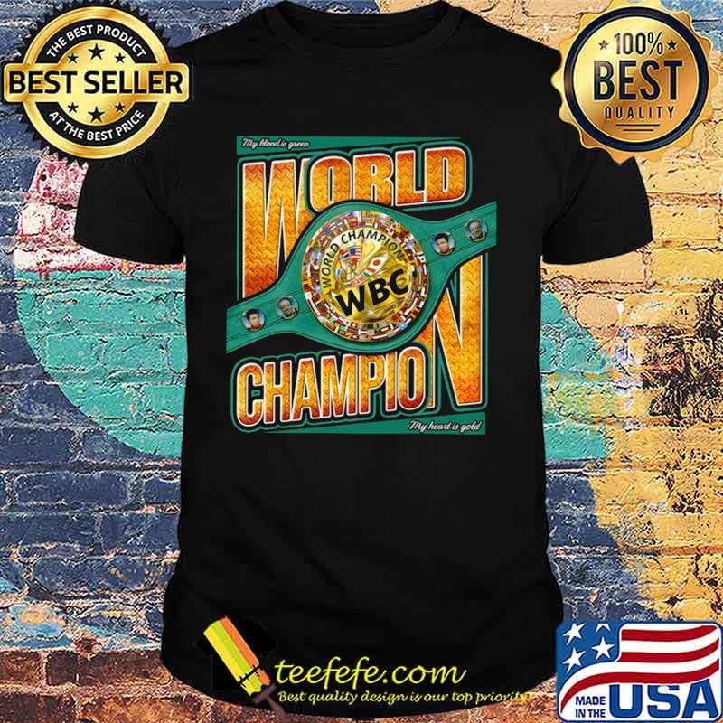 My blood is green world Champion WBC shirt