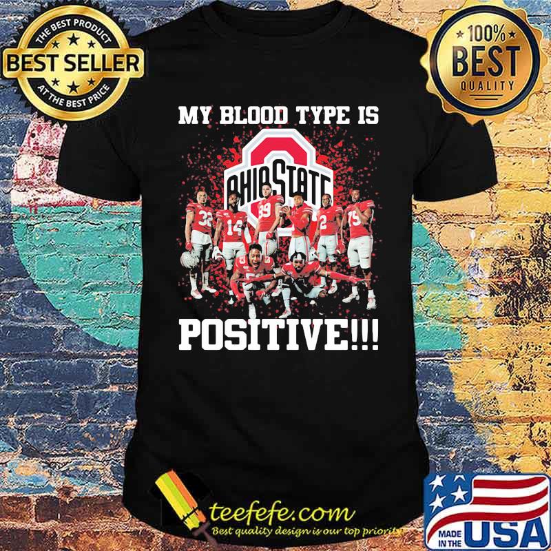 My Blood Type Is Positive Ohio State Shirt