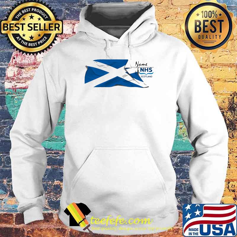 Name Nhs Scotland Flag Shirt Hoodie Name Nhs Scotland Flag Shirt Hoodie