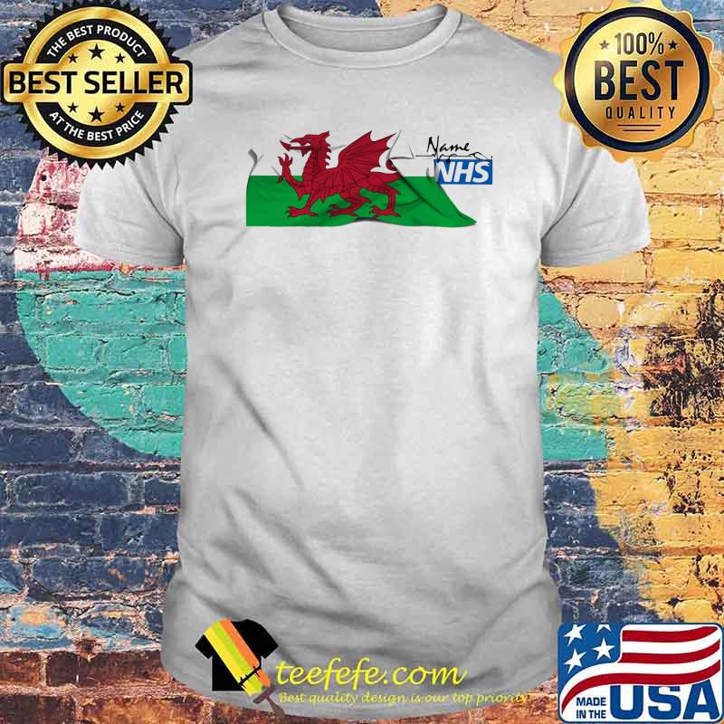 Name Nhs Wales Flag The Red Dragon Shirt