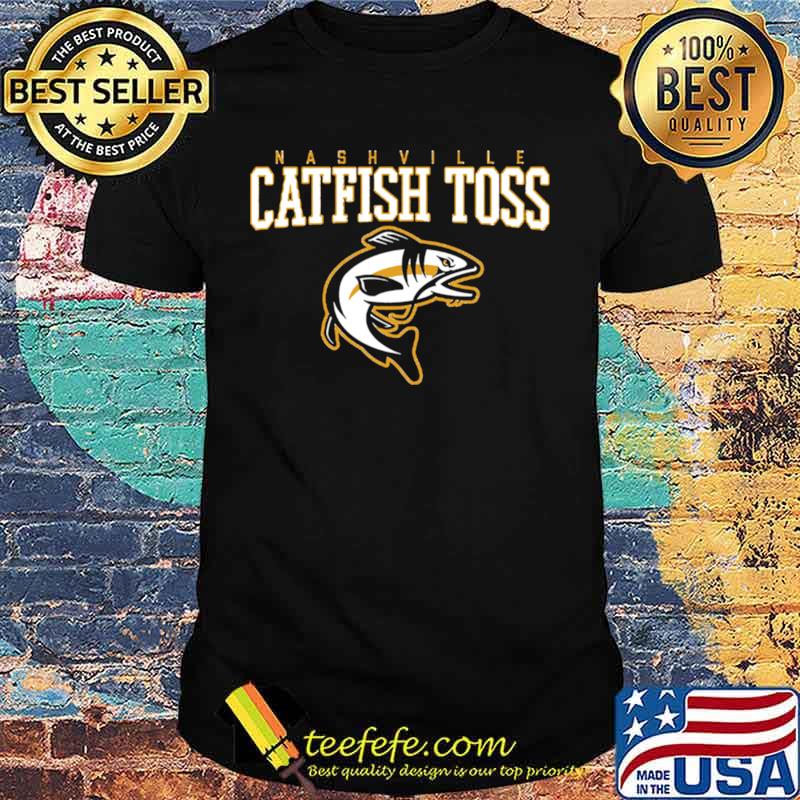 Nashville catfish toss shirt Nashville catfish toss shirt