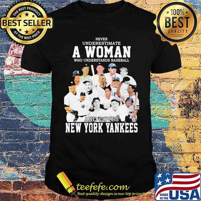 Never Underestimate A Woman Who Understand And Loves New York Yankees Shirt