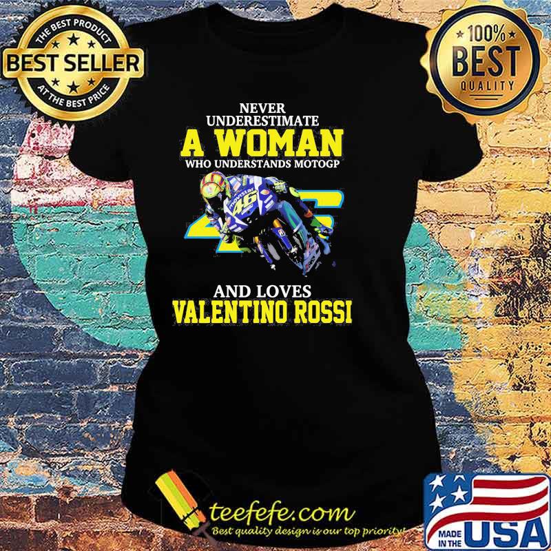 Never Underestimate A Woman Who Understands Motogp And Loves Valentino Rossi Shirt Ladies tee Never Underestimate A Woman Who Understands Motogp And Loves Valentino Rossi Shirt Ladies tee