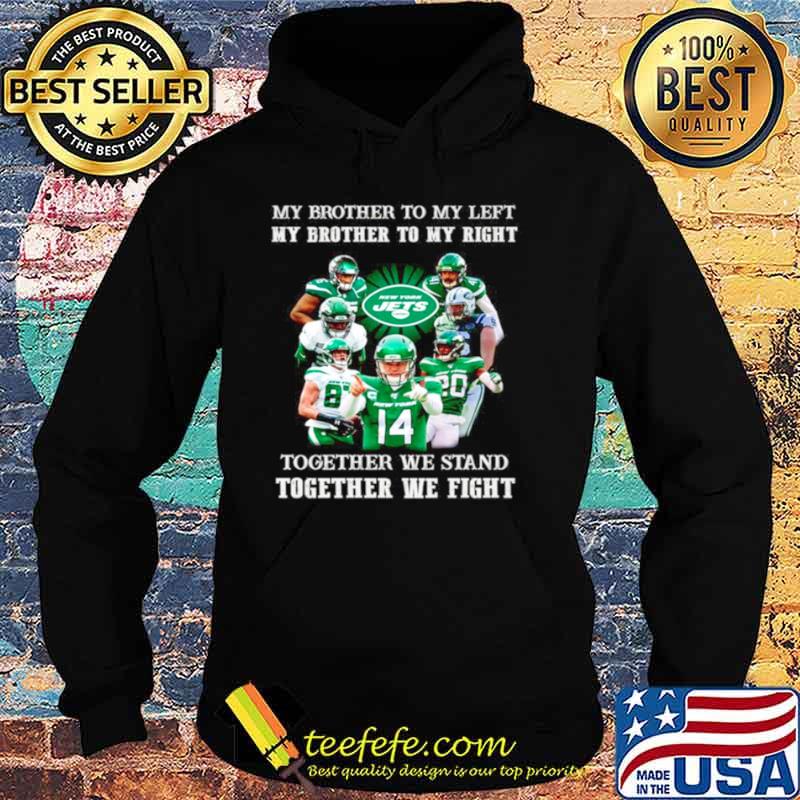 New York Jets my brother to my left and right together we stand Hoodie New York Jets my brother to my left and right together we stand Hoodie
