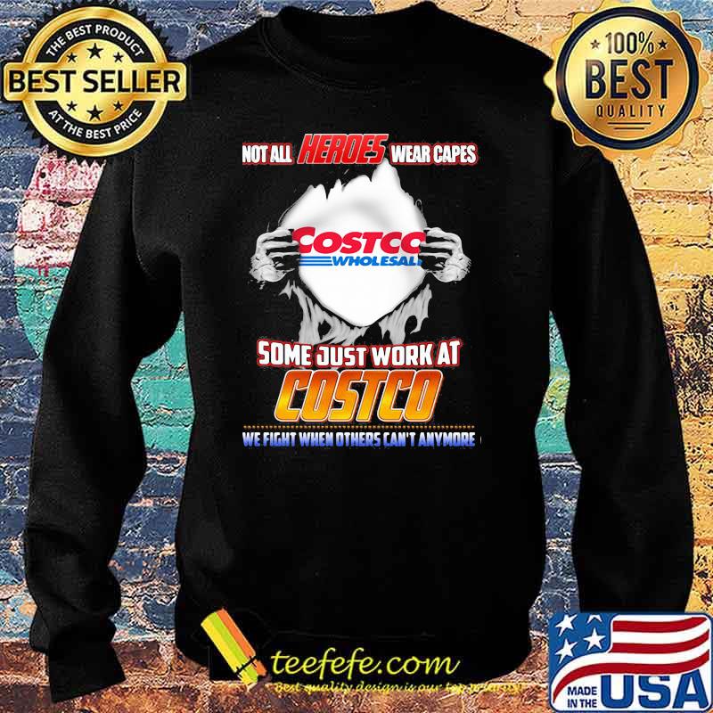 Not All Heroes Wear Capes Costco Wholesall Some Just Work At Costco We Fight When Others Can’t Anymore Shirt Sweater Not All Heroes Wear Capes Costco Wholesall Some Just Work At Costco We Fight When Others Can’t Anymore Shirt Sweater