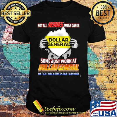 Not All Heroes Wear Capes Some Just Work At Dollar General We Fight When Others Can’t Anymore Shirt