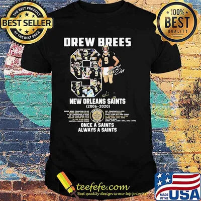 Number Nice Drew Brees New Orleans Saints 2006 2020 Once A Saint Always A Saint Signature Shirt