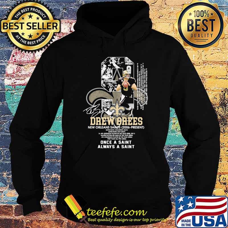 Number Nice Drew Brees New Orleans Saints 2006 Once A Saint Always A Saint Shirt Hoodie Number Nice Drew Brees New Orleans Saints 2006 Once A Saint Always A Saint Shirt Hoodie