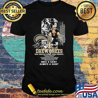 Number Nice Drew Brees New Orleans Saints 2006 Once A Saint Always A Saint Shirt