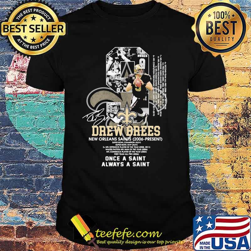 Number Nice Drew Brees New Orleans Saints 2006 Once A Saint Always A Saint Shirt