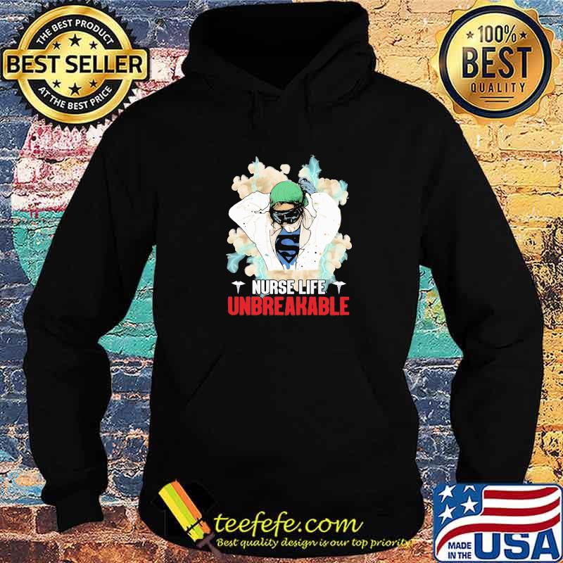 Nurse Life Unbreakable Shirt Hoodie Nurse Life Unbreakable Shirt Hoodie