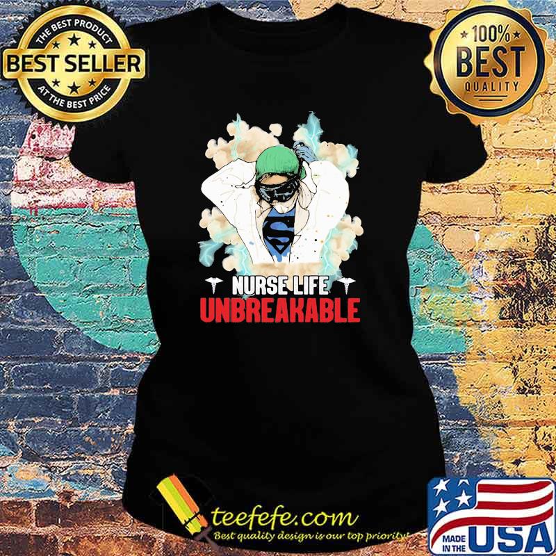 Nurse Life Unbreakable Shirt Ladies tee Nurse Life Unbreakable Shirt Ladies tee