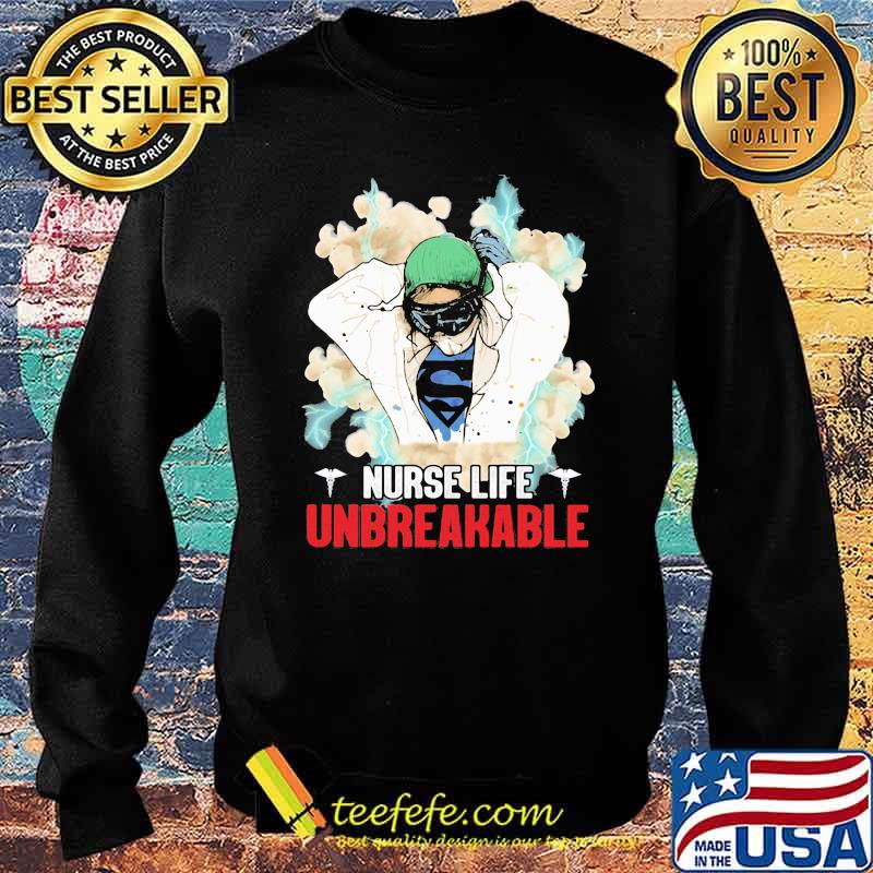 Nurse Life Unbreakable Shirt Sweater Nurse Life Unbreakable Shirt Sweater
