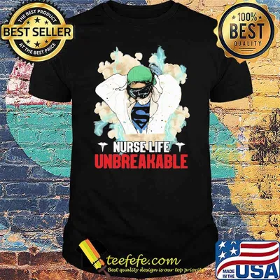 Nurse Life Unbreakable Shirt
