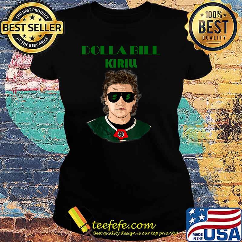 Official Dolla Bill Kirill Shirt Ladies tee Official Dolla Bill Kirill Shirt Ladies tee