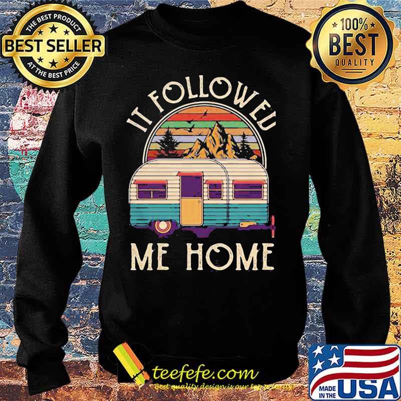 Official It Followed Me Home Campin Vintage Shirt Sweater Official It Followed Me Home Campin Vintage Shirt Sweater