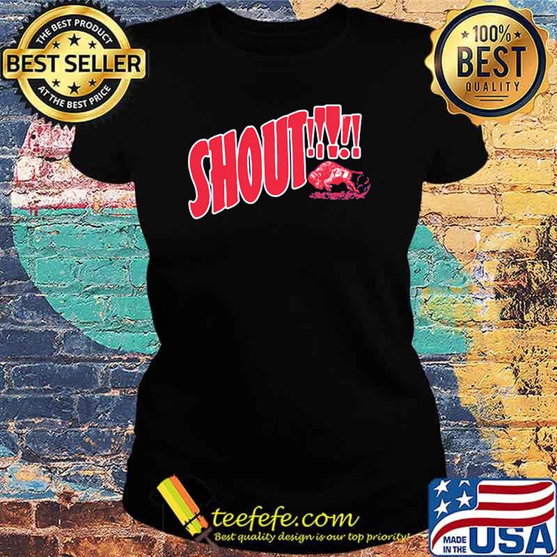 Official Shout Buffalo Shirt Ladies tee Official Shout Buffalo Shirt Ladies tee