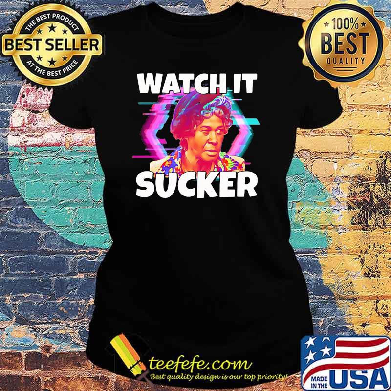 Official Watch It Sucker Shirt Ladies tee Official Watch It Sucker Shirt Ladies tee