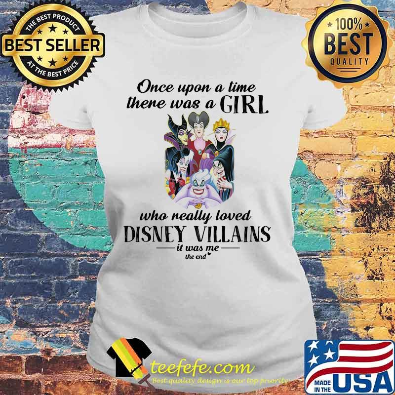 Once Upon A Time There Was A Girl Who Really Loved Disney Villains Shirt Laides tee Once Upon A Time There Was A Girl Who Really Loved Disney Villains Shirt Laides tee
