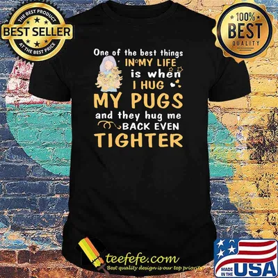 One Of The Best Things In My Life Is When I Hug And They Hug Me Back Even Tighter Shirt