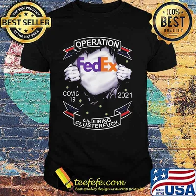 Operation Fedex Covid 19 2021 Enduring Clusterfuck Shirt