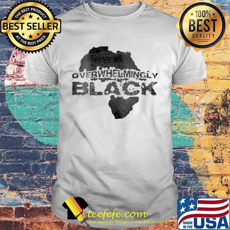 Overwhelmingly Black Shirt Overwhelmingly Black Shirt