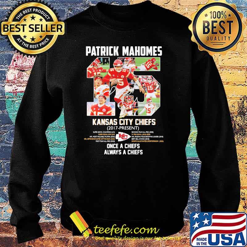 Patrick Mahomes Kansas City Chiefs 2017 Present Once A Chiefs Always A Chiefs Signature Shirt Sweater Patrick Mahomes Kansas City Chiefs 2017 Present Once A Chiefs Always A Chiefs Signature Shirt Sweater