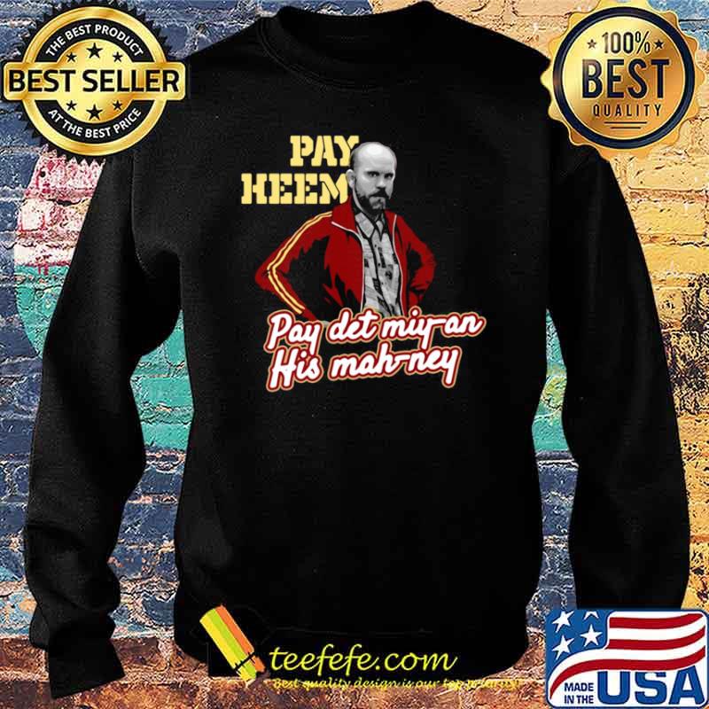 Pay Heem Pay Det Miyan His Mahney Sweater Pay Heem Pay Det Miyan His Mahney Sweater