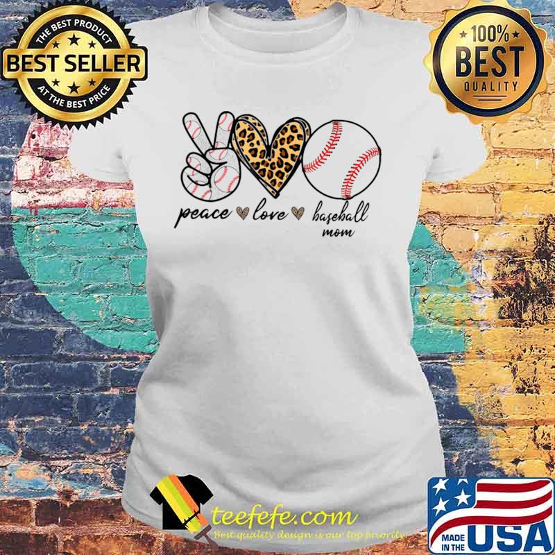 Peace Love Mom Baseball Baseball Shirt Laides tee Peace Love Mom Baseball Baseball Shirt Laides tee