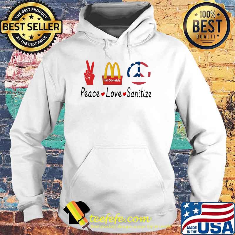 Peace Love Sanitize Mcdonalds Shirt Hoodie Peace Love Sanitize Mcdonalds Shirt Hoodie